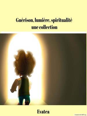cover image of Guérison, lumière, spiritualité, une collection